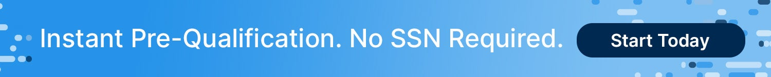 Instant Pre-Qualification. No SSN Required. 